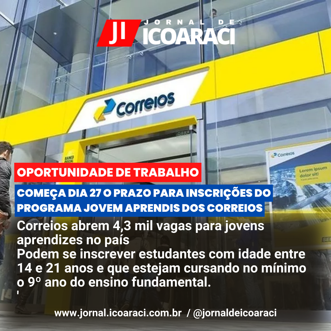 Começa dia 27 o prazo para inscrições do Programa Jovem Aprendis dos Correios