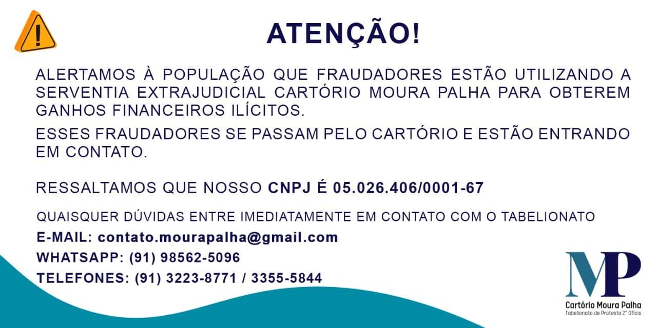 ATENÇÃO ALERTA GOLPE! (O Cartório Moura Palha informa)