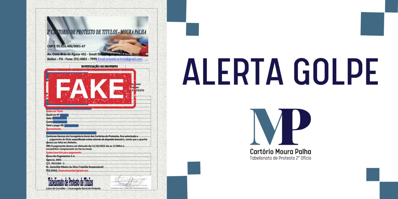 ATENÇÃO ALERTA GOLPE! (O Cartório Moura Palha informa)