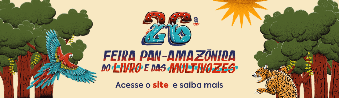 26° Edição da Feira Pan-Amazônica do Livro e das Multivozes, em Belém.